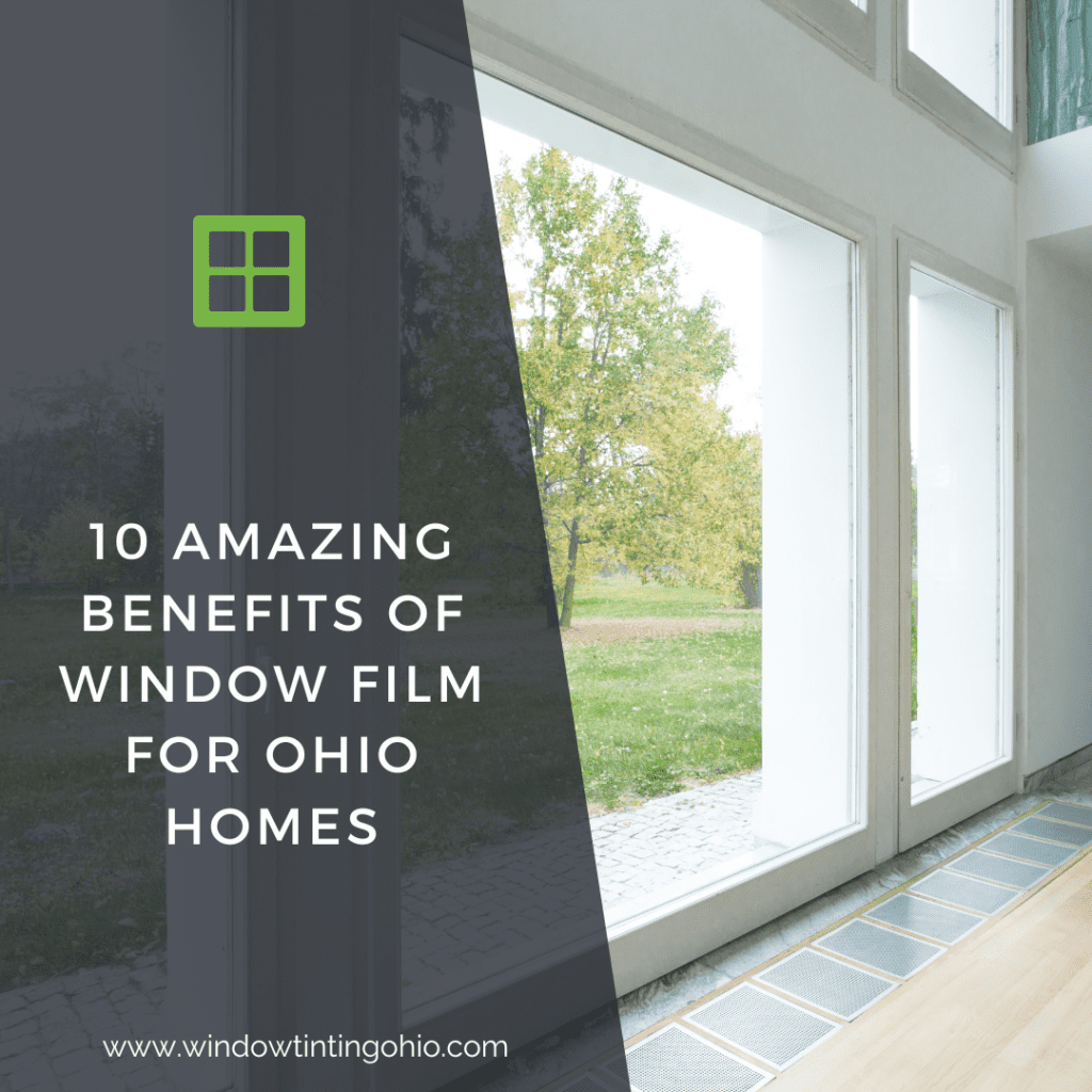 10 benefits window film ohio homes